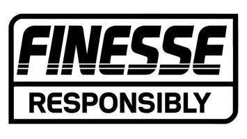 Finesse Responsibly